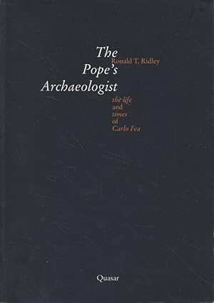 Bild des Verkufers fr The Pope's Archaeologist. The life and times of Carlo Fea. zum Verkauf von Fundus-Online GbR Borkert Schwarz Zerfa