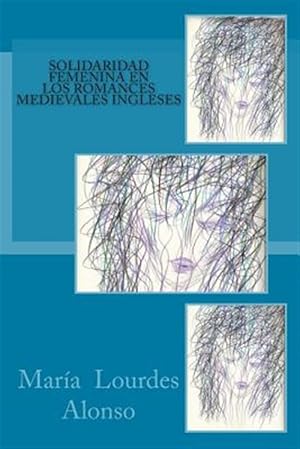 Seller image for Solidaridad Femenina En Los Romances Medievales Ingleses -Language: spanish for sale by GreatBookPrices