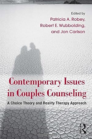Seller image for Contemporary Issues in Couples Counseling: A Choice Theory and Reality Therapy Approach (Routledge Series on Family Therapy and Counseling) for sale by WeBuyBooks