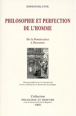 Bild des Verkufers fr Philosophie Et Perfection de L'Homme: de La Renaissance a Descartes (Philologie Et Mercure) zum Verkauf von Fundus-Online GbR Borkert Schwarz Zerfa