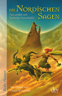 Die nordischen Sagen. neu erzählt von Katharina Neuschaefer. Mit Bildern von Dieter Wiesmüller / ...