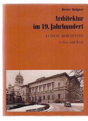 Immagine del venditore per Architektur im 19. Jahrhundert. Ludwig Bohnstedt. Leben und Werk. Von Dieter Dolgner. venduto da Fundus-Online GbR Borkert Schwarz Zerfa