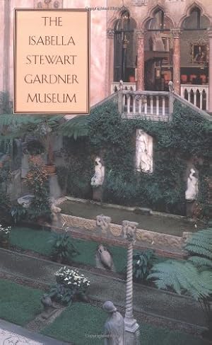 Image du vendeur pour The Isabella Stewart Gardner Museum: A Companion Guide and History mis en vente par Fundus-Online GbR Borkert Schwarz Zerfa