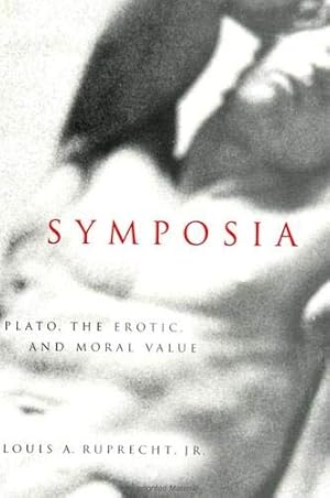 Bild des Verkufers fr Symposia: Plato, the Erotic and Moral Value zum Verkauf von Fundus-Online GbR Borkert Schwarz Zerfa