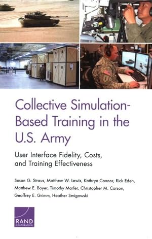 Seller image for Collective Simulation-Based Training in the U.S. Army : User Interface Fidelity, Costs, and Training Effectiveness for sale by GreatBookPrices