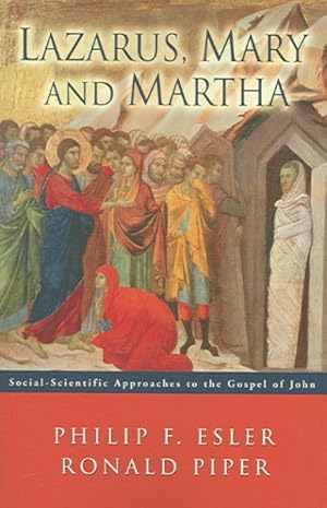 Immagine del venditore per Lazarus, Mary And Martha : Social-Scientific Approaches to the Gospel of John venduto da GreatBookPrices