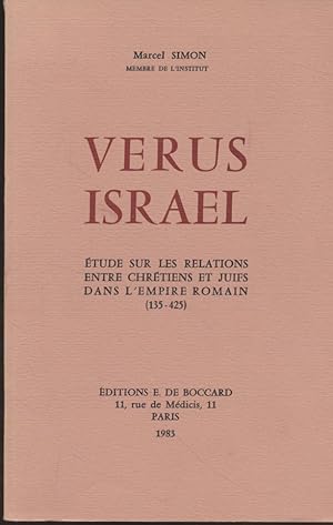 Verus Israel. Etude sur les relation entre Chretiens et Juifs Dans L empire Romain.(1335 - 425)