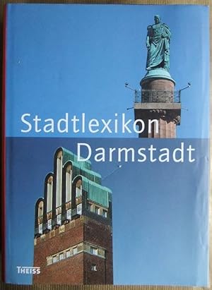 Stadtlexikon Darmstadt. hrsg. vom Historischen Verein für Hessen im Auftr. des Magistrats der Wis...