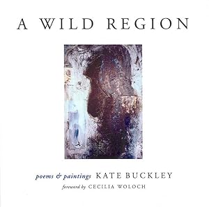 Seller image for Wild Region : Poems & Paintings for sale by GreatBookPrices