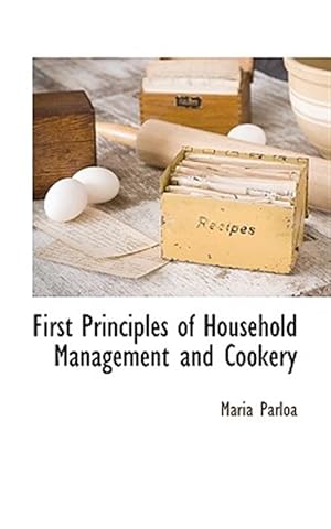 Imagen del vendedor de First Principles Of Household Management a la venta por GreatBookPrices