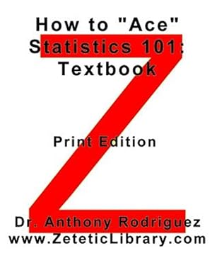 Imagen del vendedor de How to "Ace" Statistics 101: Textbook a la venta por GreatBookPrices