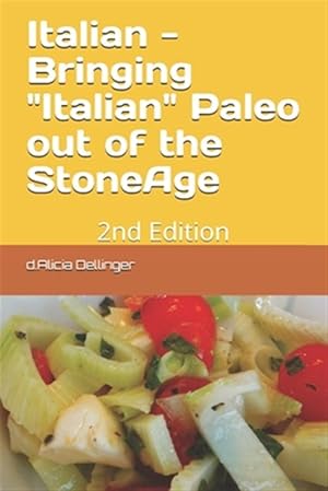 Imagen del vendedor de Italian: Bringing Italian Paleo out of the StoneAge - 2nd Edition a la venta por GreatBookPrices