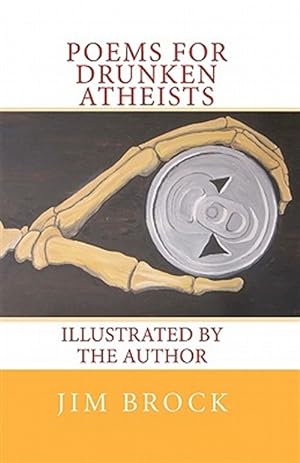 Seller image for Poems for Drunken Atheists : Illustrated by the Author for sale by GreatBookPrices