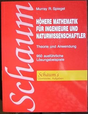 Imagen del vendedor de Hhere Mathematik fr Ingenieure und Naturwissenschaftler : Theorie u. Anwendung ; [950 ausfhrl. Lsungsbeispiele]. Murray R. Spiegel. bers. u. dt. Bearb.: Dieter Greiner / Schaum's outline. a la venta por Antiquariat Blschke