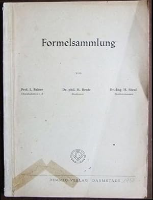 Logarithmentafel und Formelsammlung. L. Balser ; H. Bentz ; H. Steul