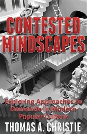 Immagine del venditore per Contested Mindscapes: Exploring Approaches to Dementia in Modern Popular Culture venduto da GreatBookPrices