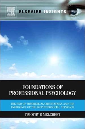Seller image for Foundations of Professional Psychology : The End of Theoretical Orientations and the Emergence of the Biopsychosocial Approach for sale by GreatBookPricesUK