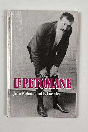 Seller image for Le Petomane: A Tribute to the Unique Stage Act That Shook and Shattered the Moulin Rouge and the World for sale by Free Play Books
