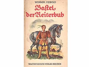 Konvolut 30jähriger Krieg". 2 Titel. 1.) Werner Siebold: Bastel, der Reiterbub, Eine abenteuerli...