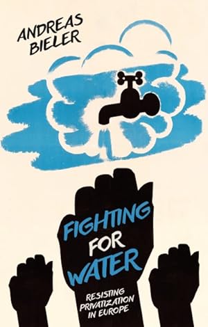 Seller image for Fighting for Water : Resisting Privatization in Europe for sale by GreatBookPrices