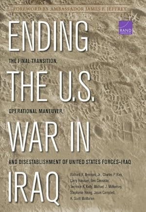 Seller image for Ending the U.S. War in Iraq : The Final Transition, Operational Maneuver, and Disestablishment of United States Forces - Iraq for sale by GreatBookPricesUK
