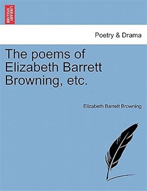 Seller image for The poems of Elizabeth Barrett Browning, etc. for sale by GreatBookPrices