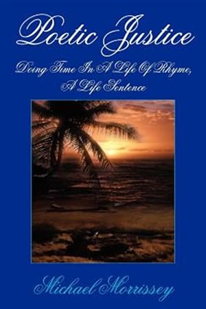 Seller image for Poetic Justice : Doing Time in a Life of Rhyme, a Life Sentence for sale by GreatBookPrices
