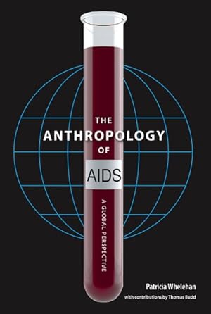 Seller image for Anthropology of AIDS : A Global Perspective for sale by GreatBookPrices