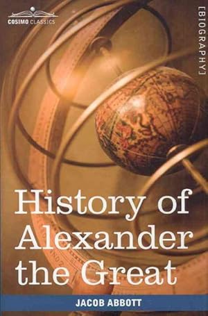 Seller image for History of Alexander the Great : Makers of History for sale by GreatBookPrices