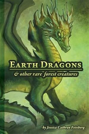 Bild des Verkufers fr Earth Dragons & Other Rare Forest Creatures: A Field Guide zum Verkauf von GreatBookPrices