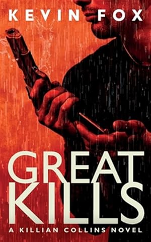Image du vendeur pour Great Kills: A Killian Collins Novel mis en vente par GreatBookPrices
