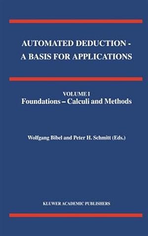 Bild des Verkufers fr Automated Deduction - a Basis for Applications Volume I Foundations - Calculi and Methods Volume II Systems and Implementation Techniques Volume III Applications zum Verkauf von GreatBookPrices