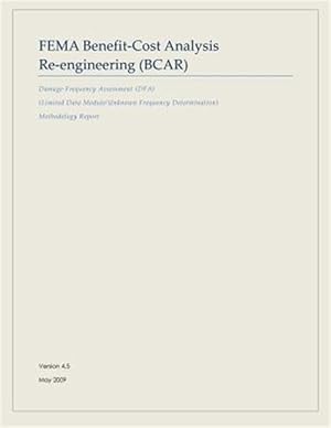 Image du vendeur pour Fema Benefit-cost Analysis Re-engineering Bcar : Damage-frequency Assessment Dfa Limited Data Module/Unknown Frequency Determination Methodology Report mis en vente par GreatBookPrices