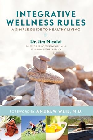 Seller image for Integrative Wellness Rules : A Simple Guide to Healthy Living for sale by GreatBookPrices