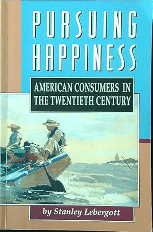 Bild des Verkufers fr Pursuing Happiness. American consumers in the 20th century zum Verkauf von Librodifaccia