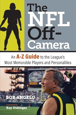 Immagine del venditore per NFL Off-Camera : An A-Z Guide to the League's Most Memorable Players and Personalities venduto da GreatBookPrices