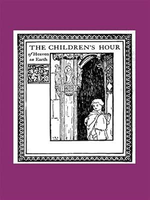 Immagine del venditore per Children's Hour of Heaven on Earth venduto da GreatBookPrices