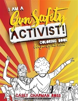 Seller image for I Am A Gun Safety Activist!: Coloring Book for sale by GreatBookPrices