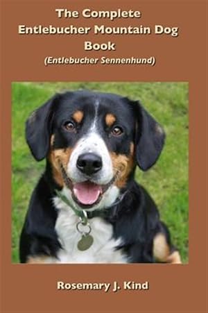 Seller image for Complete Entlebucher Mountain Dog Book : Entlebucher Sennenhund for sale by GreatBookPrices