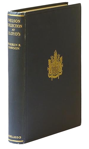 Image du vendeur pour The Nelson Collection at Lloyds. A Description of the Nelson Relics and a Transcript of the Autograph Letters and Documents of Nelson and his Circle and of other Naval Papers of Nelson?s Period. Eduted by Warren R. Dawson. With twenty-one plates. mis en vente par Centralantikvariatet