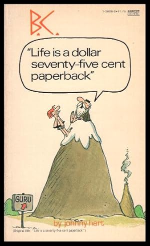 B.C. - LIFE IS A DOLLAR SEVENTY-FIVE CENT PAPERBACK