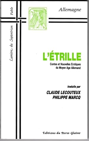 Image du vendeur pour L'Etrille. Contes et nouvelles rotiques du Moyen Age allemand [XIIIe-XVe s.]. Traduits [et introduits] par Claude Lecouteux & Philippe Marcq mis en vente par ArturusRex