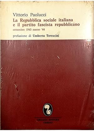 Imagen del vendedor de La Repubblica sociale italiana e il partito fascista repubblicano Settembre 1943 - marzo '44 a la venta por Libreria Tara