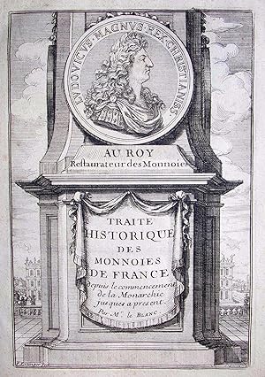 Traité historique des monnoyes de France, avec leurs figures, depuis le commencement de la monarc...