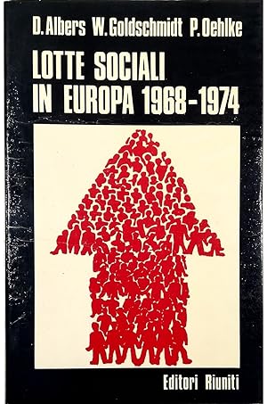 Immagine del venditore per Lotte sociali in Europa 1968-1974 Francia - Gran Bretagna - Repubblica federale tedesca venduto da Libreria Tara