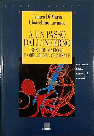 Seller image for A un passo dall'inferno Sentire mafioso e obbedienza criminale for sale by Libreria Tara