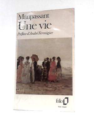 Bild des Verkufers fr Une Vie -- Edition Presentee Par Andre Fermigier zum Verkauf von World of Rare Books