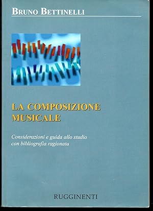 Seller image for La composizione musicale Considerazioni e guida allo studio con bibliografia ragionata for sale by Libreria Tara