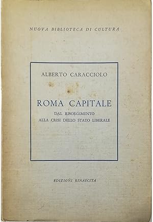 Imagen del vendedor de Roma capitale Dal Risorgimento alla crisi dello Stato liberale a la venta por Libreria Tara