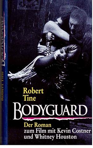 Image du vendeur pour Bodyguard : Der Roman zum Film mit Kevin Costner und Whitney Houston mis en vente par Gabis Bcherlager